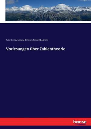 Vorlesungen über Zahlentheorie de Peter Gustav Lejeune-Dirichlet