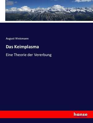 Das Keimplasma de August Weismann