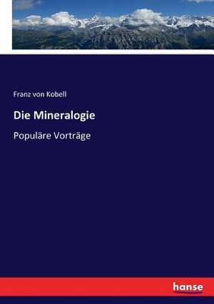 Die Mineralogie de Franz Von Kobell