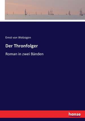 Der Thronfolger de Ernst Von Wolzogen