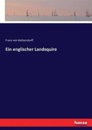 Ein englischer Landsquire de Franz Von Holtzendorff