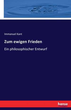 Zum ewigen Frieden de Immanuel Kant