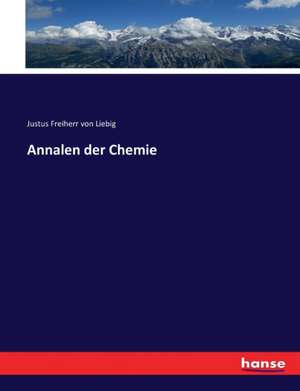 Annalen der Chemie de Justus Freiherr Von Liebig