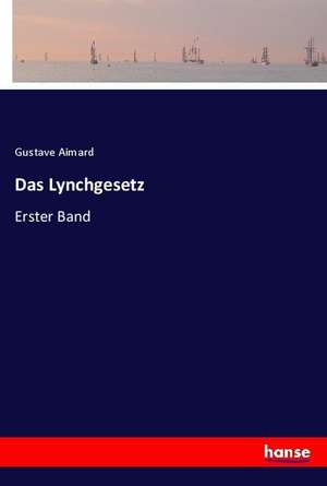 Das Lynchgesetz de Gustave Aimard