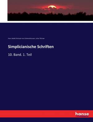 Simplicianische Schriften de Hans Jakob Christoph Von Grimmelshausen