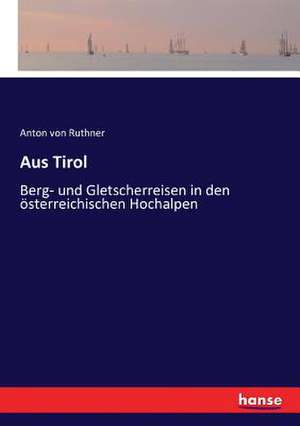 Aus Tirol de Anton Von Ruthner