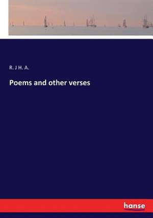 Poems and other verses de R. J H. A.