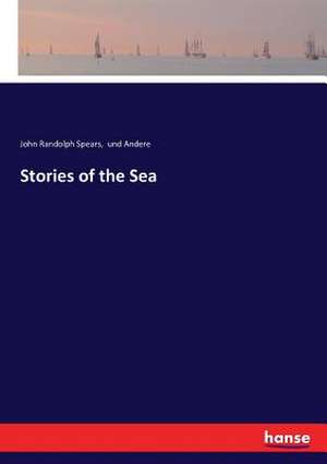 Stories of the Sea de John Randolph Spears