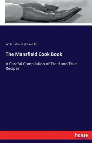 The Mansfield Cook Book de W. H. Mansfield and Co.