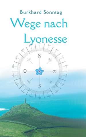 Wege nach Lyonesse de Burkhard Sonntag