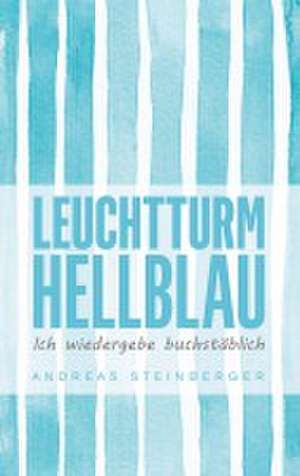 Leuchtturm Hellblau de Andreas Steinberger