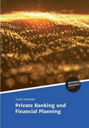 Private Banking und Financial Planning de Frank Schneider