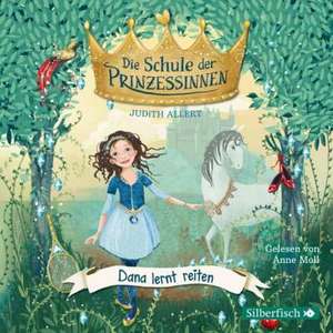 Die Schule der Prinzessinnen 02. Dana lernt reiten. CD de Judith Allert