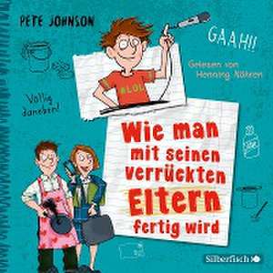 Wie man mit seinen verrückten Eltern fertig wird (Eltern 3) de Pete Johnson