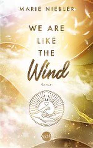 We Are Like the Wind de Marie Niebler