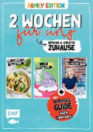 2 Wochen für uns - Gesund und kreativ zuhause (Family Edition) de Daniel Kauth