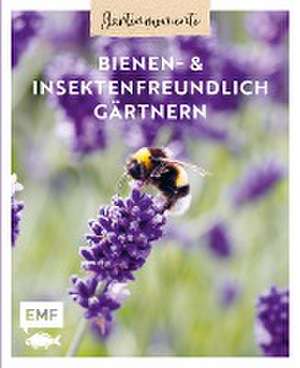 Gartenmomente: Bienen- und Insektenfreundlich gärtnern de Bärbel Oftring