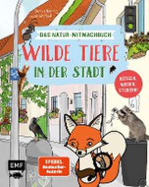 Wilde Tiere in der Stadt - Das Natur-Mitmachbuch de Sophia Kimmig