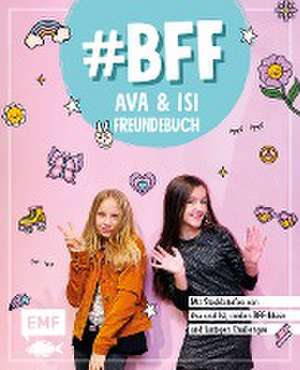 #BFF - Ava & Isi - Das Freundebuch der beliebten Social-Media-Stars de Alles Ava