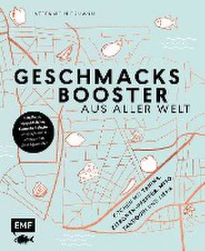 Geschmacksbooster aus aller Welt - Kochen mit Tahina, Zitronen-Pfeffer, Miso, Tandoori und mehr de Stefanie Hiekmann