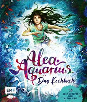 Alea Aquarius - Das Kochbuch de Edition Michael Fischer