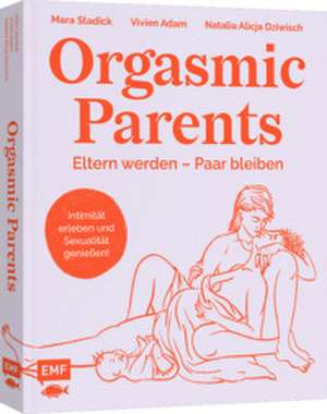 Orgasmic Parents de Mara Stadick