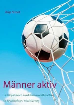 Männer aktiv de Anja Stroot