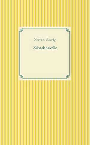 Schachnovelle de Stefan Zweig