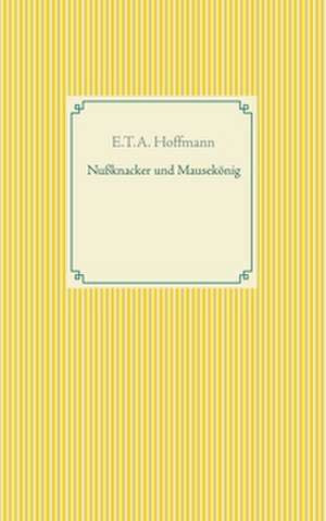 Nußknacker und Mausekönig de E. T. A. Hoffmann