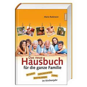 Das neue Hausbuch für die ganze Familie de Maria Radziwon