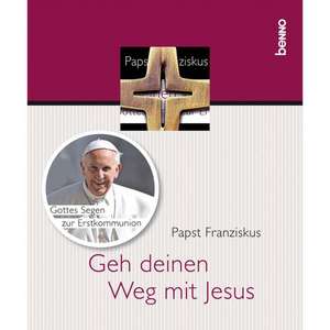 Geh deinen Weg mit Jesus de Franziskus I.