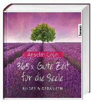 365x Gute Zeit für die Seele de Anselm Grün