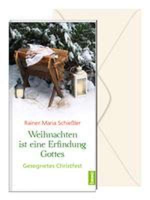 Weihnachten ist eine Erfindung Gottes de Rainer Maria Schießler