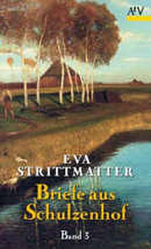 Briefe aus Schulzenhof III de Eva Strittmatter