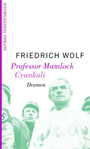 Professor Mamlock. Cyankali de Friedrich Wolf