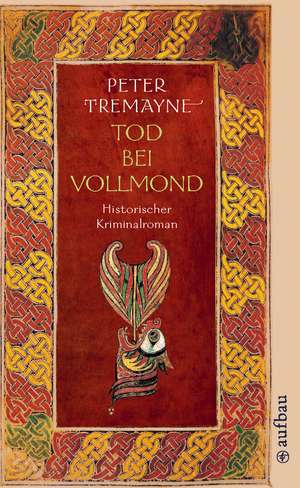 Tod bei Vollmond de Peter Tremayne