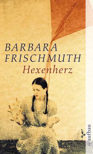 Hexenherz de Barbara Frischmuth