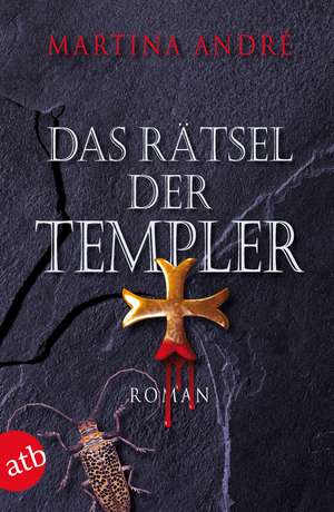 Das Rätsel der Templer de Martina André