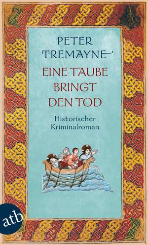 Eine Taube bringt den Tod de Peter Tremayne