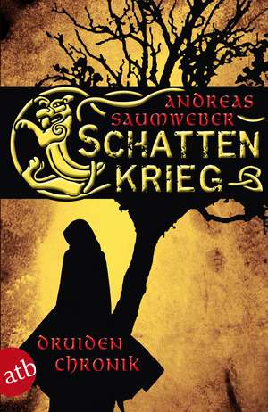 Druidenchronik. 01. Schattenkrieg de Andreas Saumweber