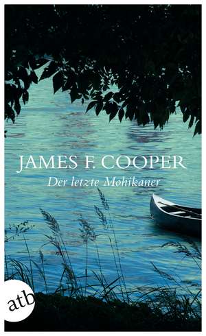 Der letzte Mohikaner de James Fenimore Cooper