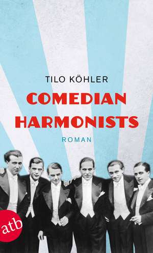 Comedian Harmonists de Tilo Köhler