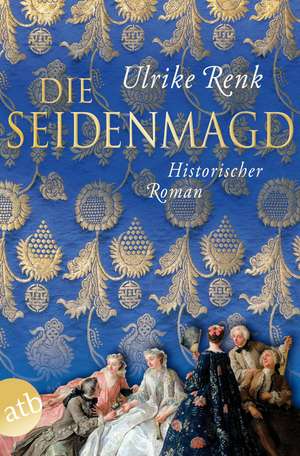 Die Seidenmagd de Ulrike Renk