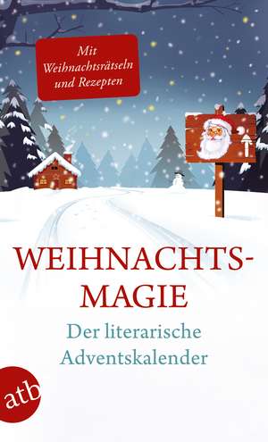 Weihnachtsmagie - Der literarische Adventskalender de Catrin Polojachtof