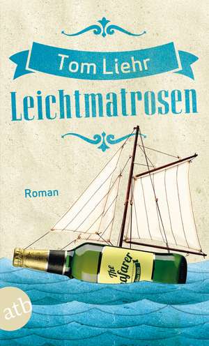 Leichtmatrosen de Tom Liehr