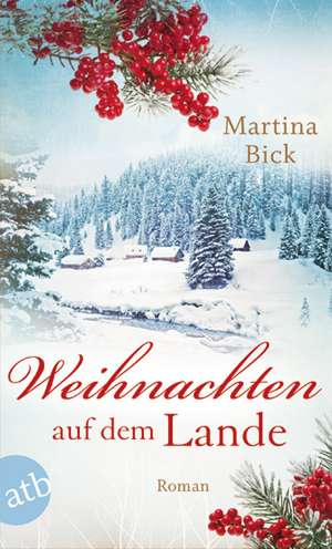 Weihnachten auf dem Lande de Martina Bick