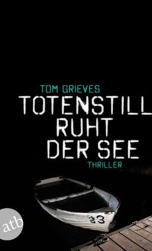 Totenstill ruht der See de Tom Grieves