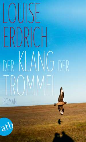 Der Klang der Trommel de Louise Erdrich