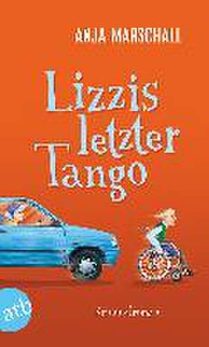 Lizzis letzter Tango de Anja Marschall