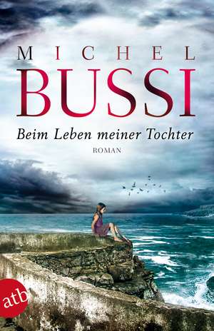 Beim Leben meiner Tochter de Michel Bussi